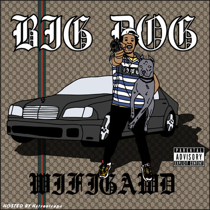 WIFIGAWD - BIG DOG HOSTED BY HSTREETRAPS