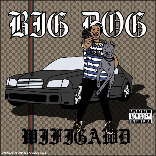 WIFIGAWD - BIG DOG HOSTED BY HSTREETRAPS