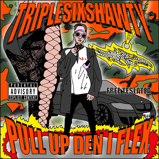 TRIPLESIXSHAWTY - PULL UP DEN I FLEX