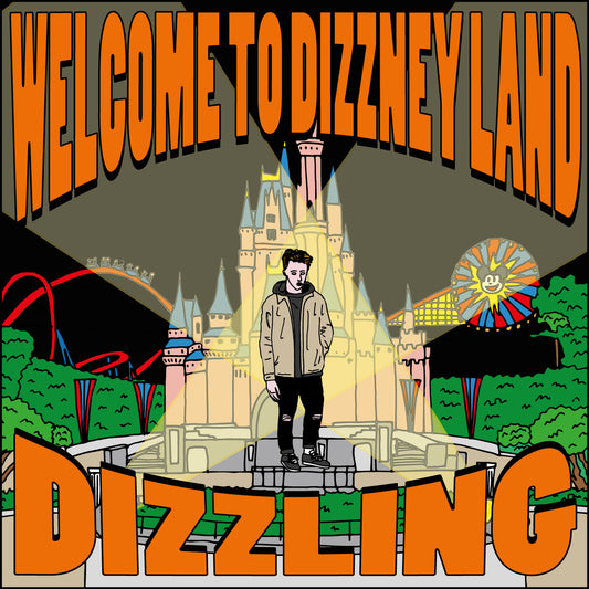 DIZZLING - WELCOME TO DIZZNEYLAND