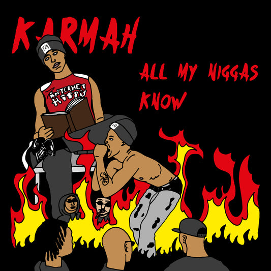 KARMAH - ALL MY NIGGAS KNOW