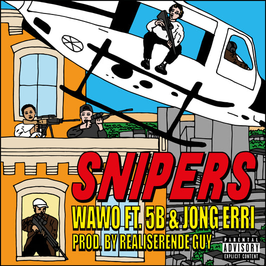 WAWO FT. 5B & JONG ERRI - SNIPERS PROD. BY REALISERENDE GUY