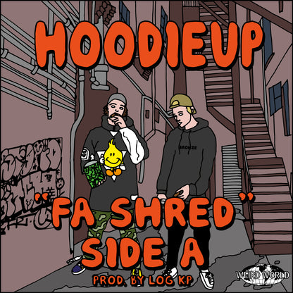 HOODIEUP - "FA SHRED" SIDA A PROD. BY LOG KP