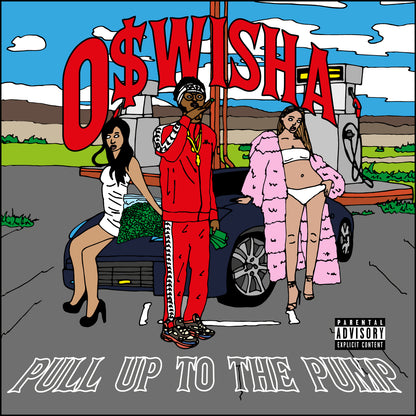 O$WISHA - PULL UP TO THE PUMP