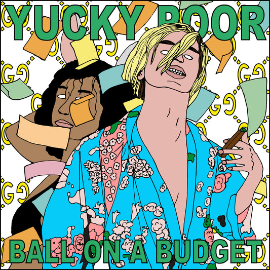 YUCKY POOR - BALL ON A BUDGET
