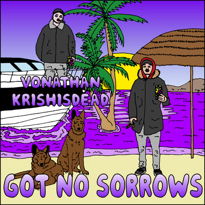 KRISHISDEAD X VONATHAN - GOT NO SORROWS