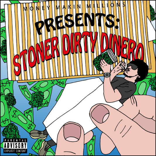 MONEY MAKIN MILLIONS - STONER DIRTY DINERO