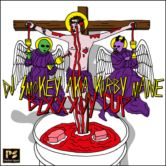 DJ SMOKEY AKA KIRBY MANE - BLXXXDY CUP