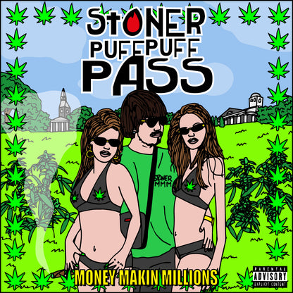 MONEY MAKIN MILLIONS - STONER PUFF PUFF PASS