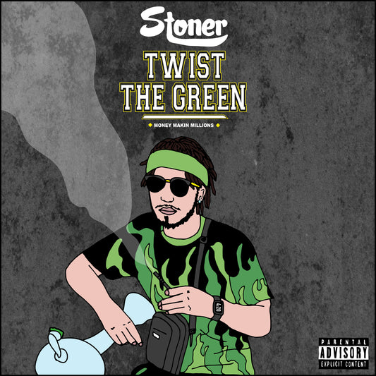 STONER - TWIST THE GREEN