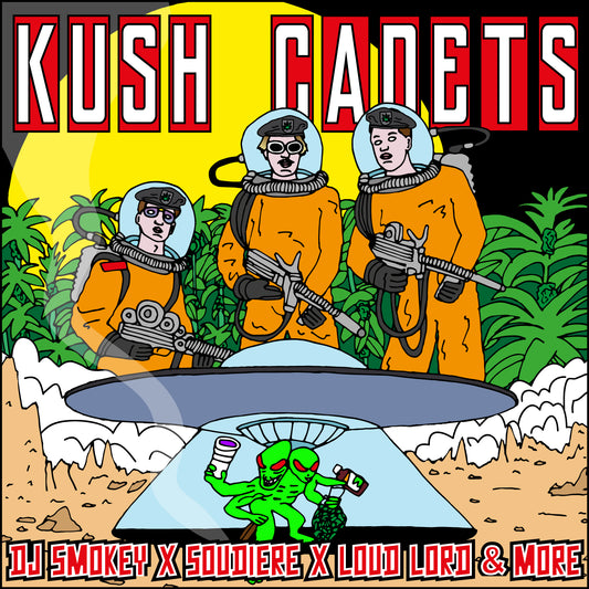 DJ SMOKEY X SOUDIERE X LOUD LORD & MORE - KUSH CADETS