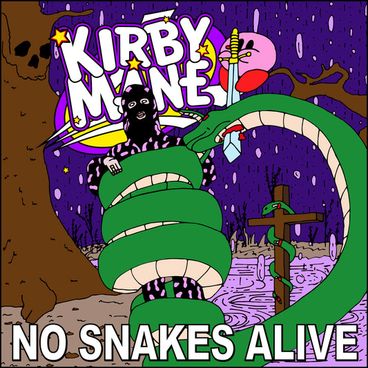 KIRBY MANE - NO SNAKES ALIVE