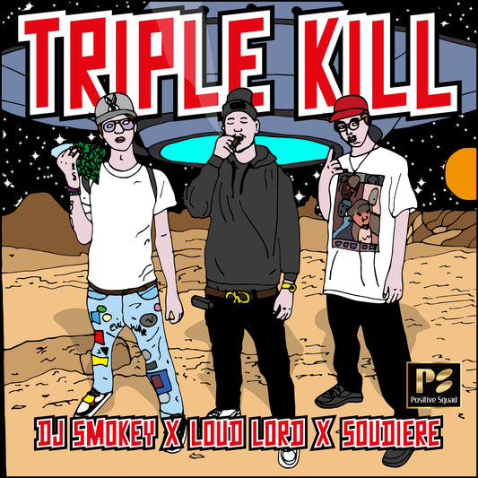 DJ SMOKEY X LOUD LORD X SOUDIERE - TRIPLE KILL