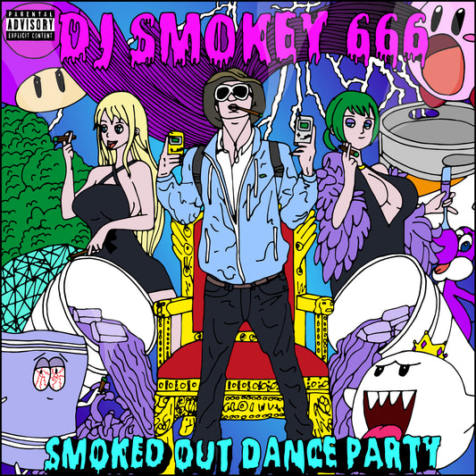 DJ SMOKEY - SMOKED OUT DANCE PARTY