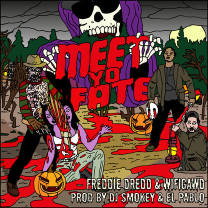 FREDDIE DREDD & WIFIGAWD - MEET YO FATE PROD. BY DJ SMOKEY & EL PABLO
