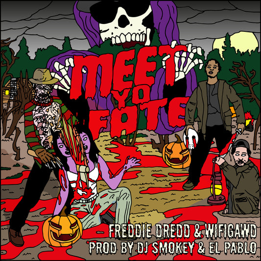 FREDDIE DREDD & WIFIGAWD - MEET YO FATE PROD. BY DJ SMOKEY & EL PABLO