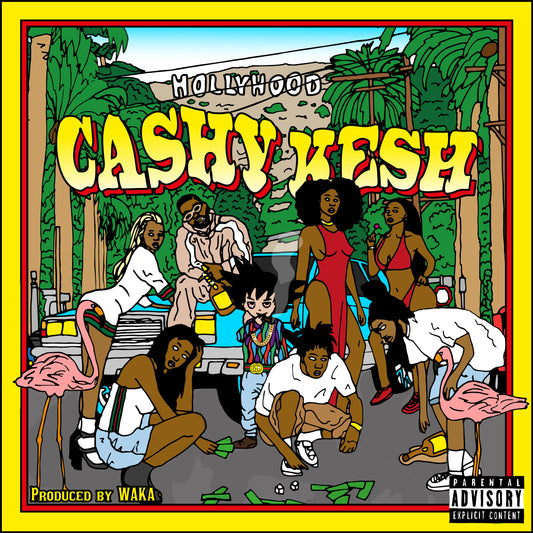 CASHY KESH - HOLLYHOOD PROD. WAKA