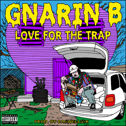 GNARIN B - LOVE FOR THE TRAP PROD. BY BAGWELL50K