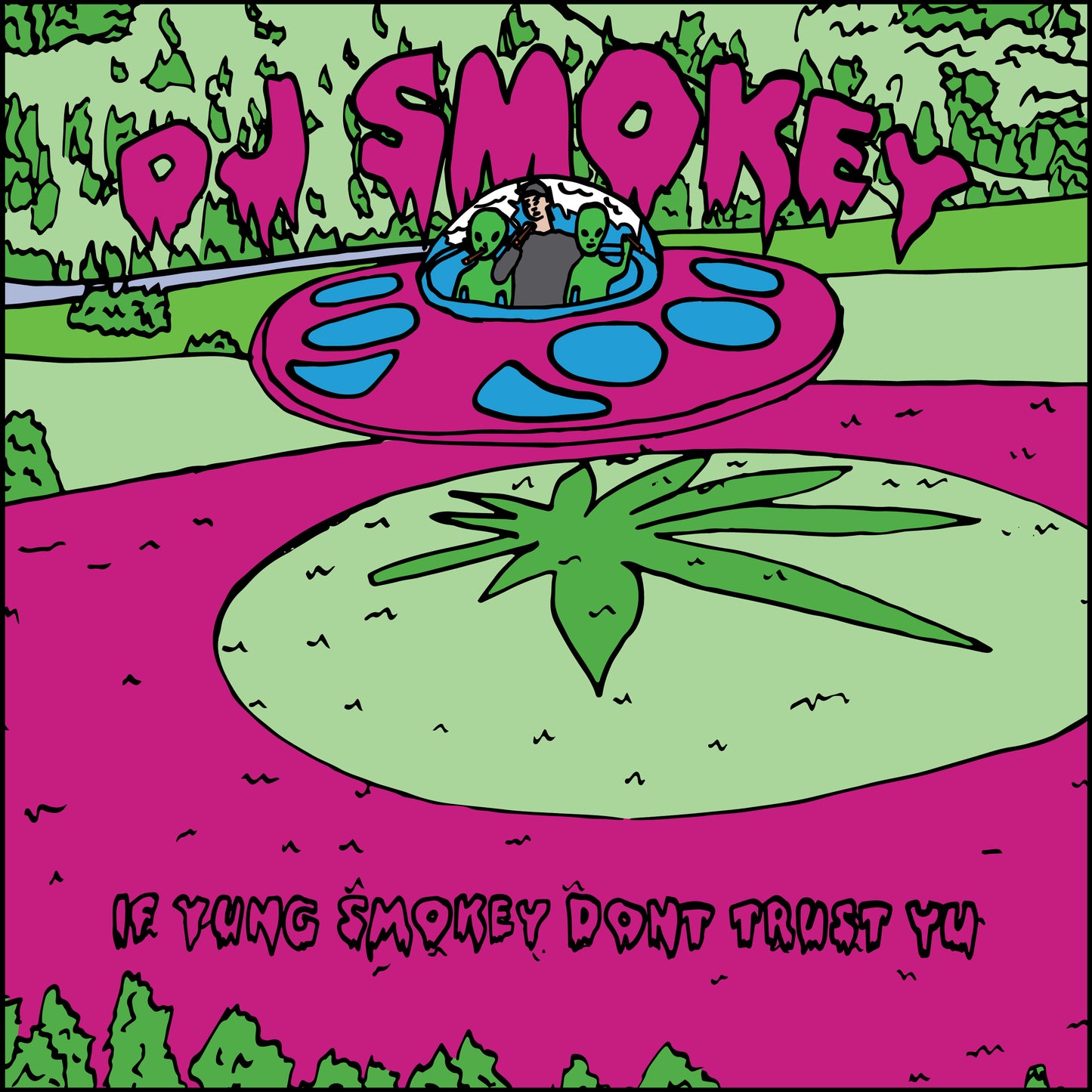 DJ SMOKEY - IF YUNG SMOKEY DON'T TRUST U