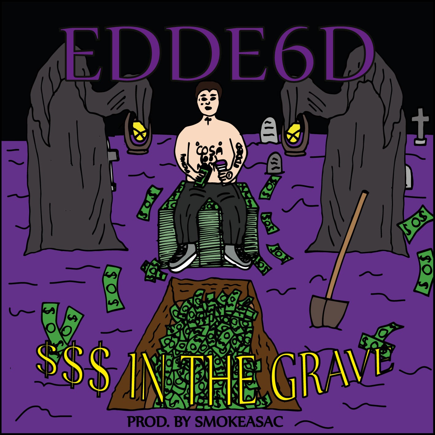 EDDE6D - $$$ IN THE GRAVE PROD. BY SMOKEASAC III