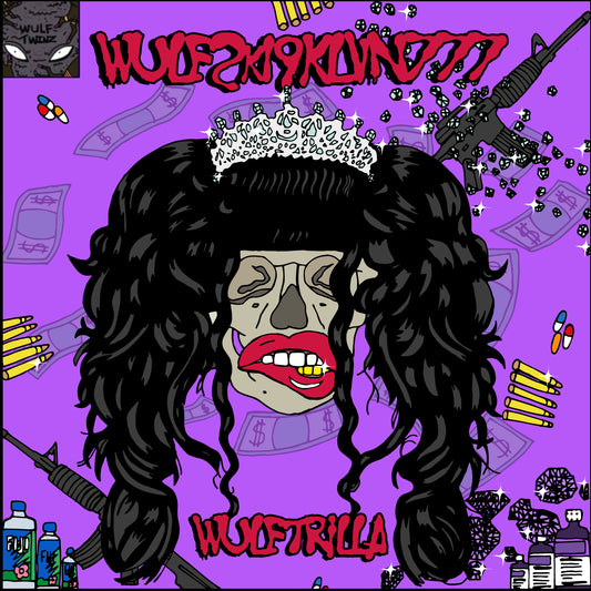 WULFTRILLA - WULF2K19KLVN777