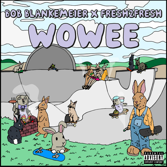 BOB BLANKEMEIER X FRESH2FRESH - WOWEE