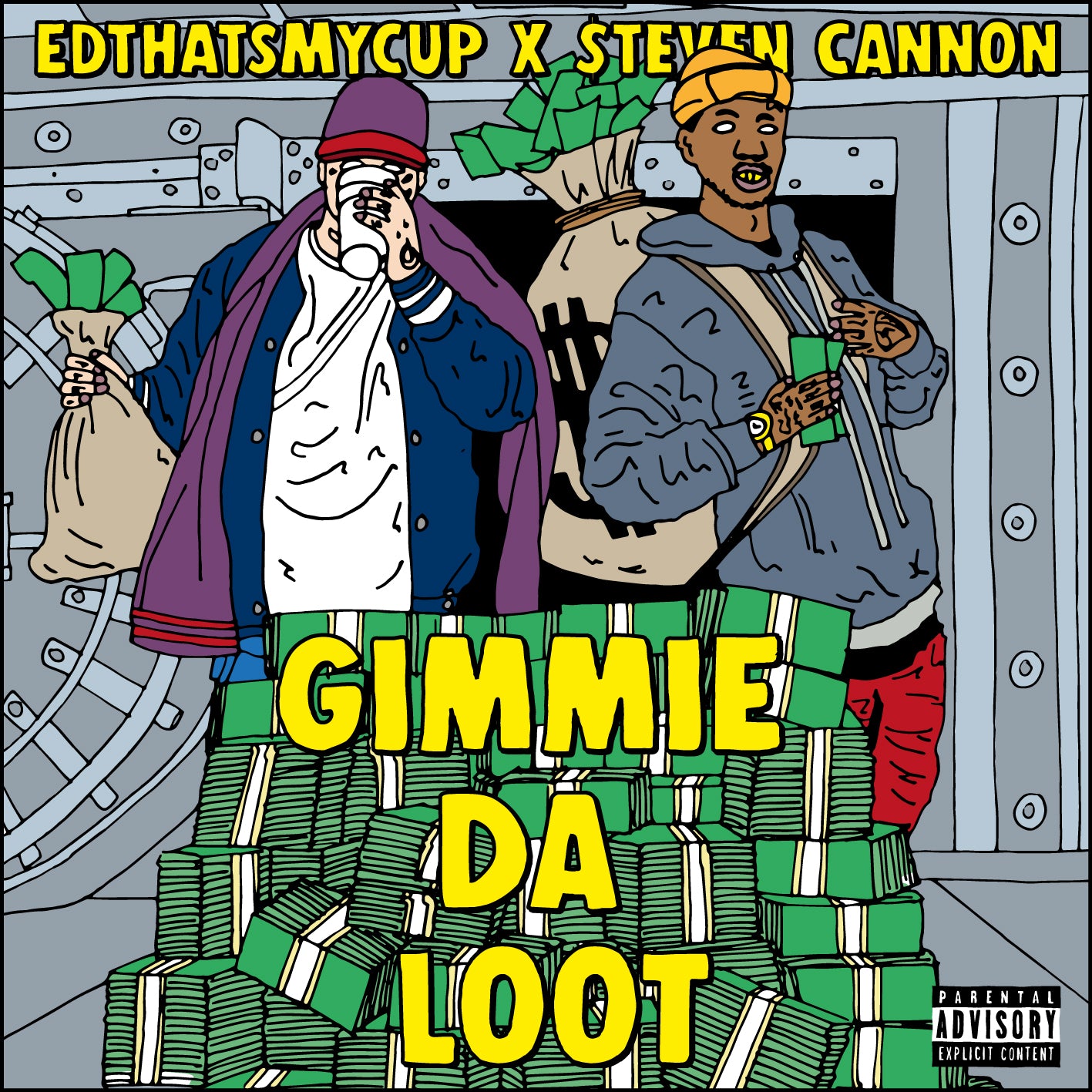 EDTHATSMYCUP X STEVEN CANNON - GIMMIE DA LOOT