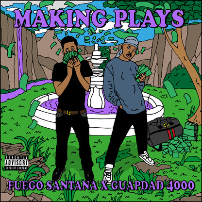 FUEGO SANTANA X GUAPDAD 4000 - MAKING PLAYS