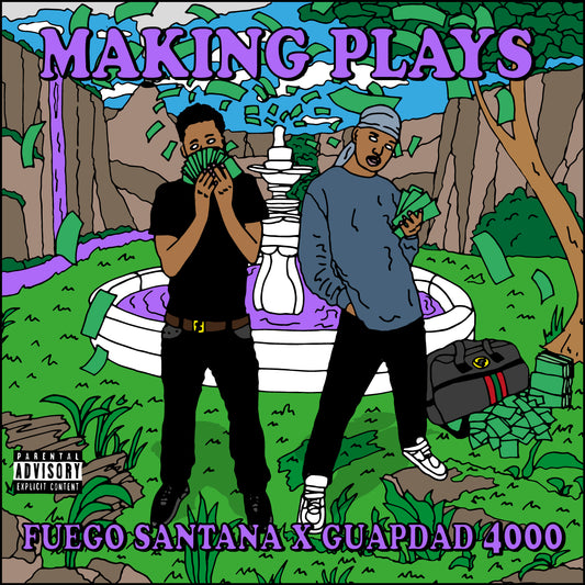 FUEGO SANTANA X GUAPDAD 4000 - MAKING PLAYS