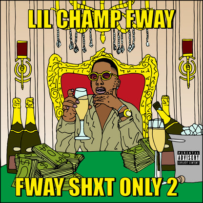 LIL CHAMP FWAY - FWAY SHXT ONLY 2