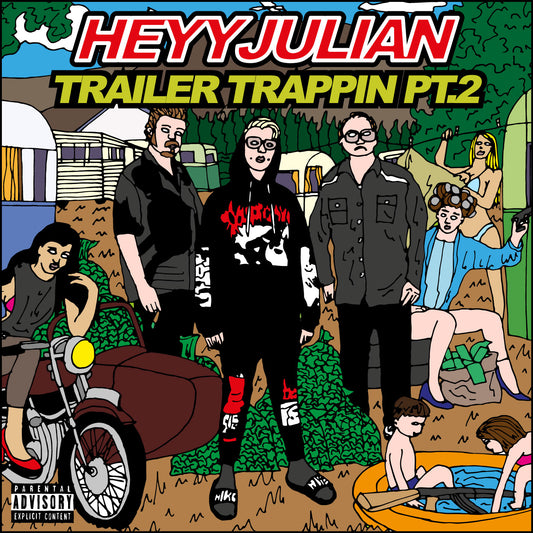 HEYY JULIAN - TRAILER TRAPPIN PT.2