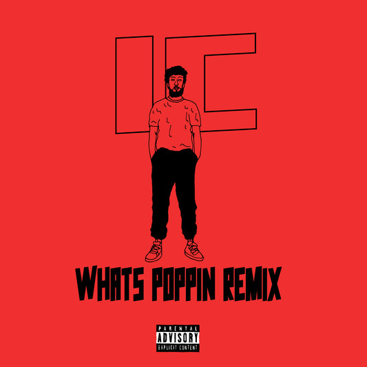 IC - WHATS POPPIN REMIX