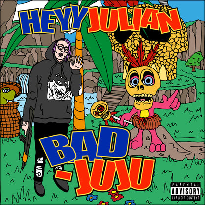 HEYYJULIAN - BAD JUJU