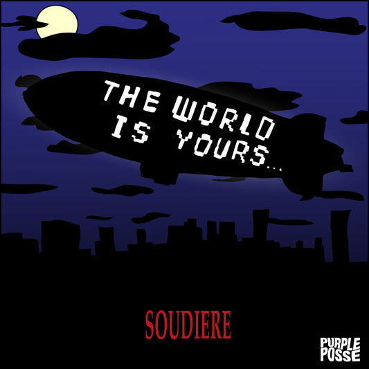 SOUDIERE - THE WORLD IS YOURS