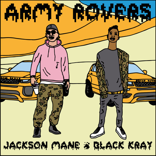 JACKSON MANE & BLACK KRAY - ARMY ROVERS