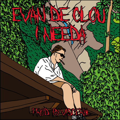 EVAN DE CLOU - I NEED A