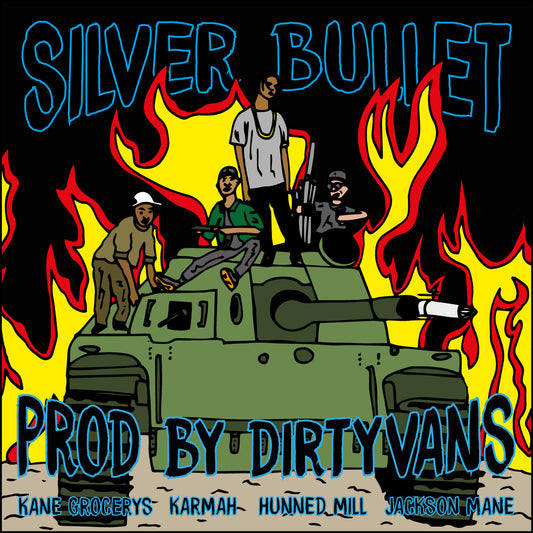 SILVER BULLET - KANE GROCERYS X KARMAH X HUNNED MILL X JACKSON MANE PROD. BY DIRTYVANS