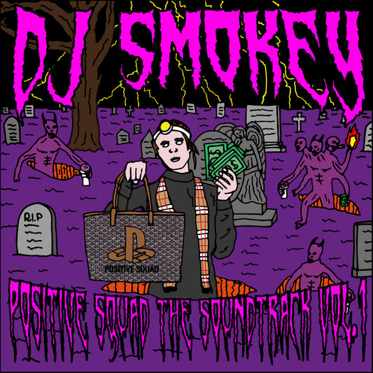 DJ SMOKEY - POSITIVE SQUAD THE SOUNDTRACK VOL.1 (PROMO ART)