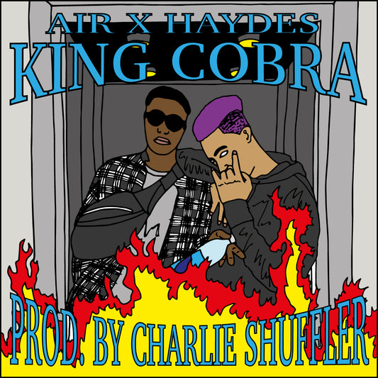 AIR X HAYDES - KING COBRA PROD. BY CHARLIE SHUFFLER