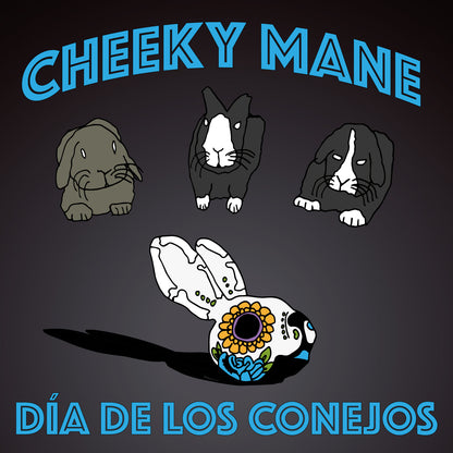 CHEEKY MANE - DIA DE LOS CONEJOS