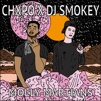 CHXPO X DJ SMOKEY - MOLLY MARTIANS