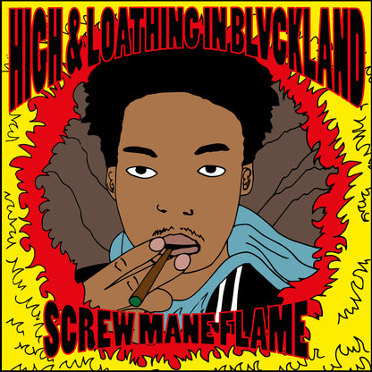 SCREW MANE FLAME - HIGH & FLOATING IN BLVCKLAND