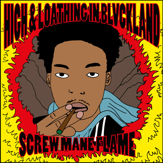 SCREW MANE FLAME - HIGH & FLOATING IN BLVCKLAND
