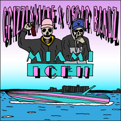 GRIZZLYMANE X OSCAR BANDZ - MIAMI ICE II