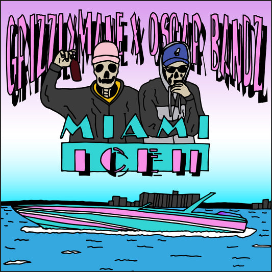 GRIZZLYMANE X OSCAR BANDZ - MIAMI ICE II